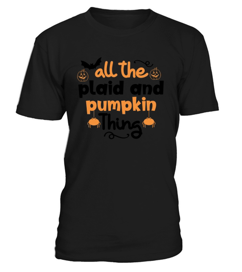 all the plaid and pumpkin thing T-Shirt Unisex