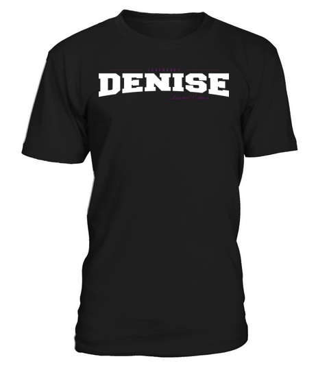 Denise Name Limited Edition Funny Retro Vintage T-Shirt Unisex