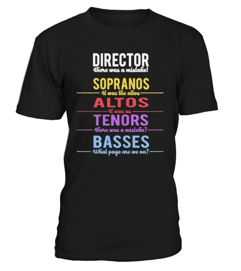 Director There Was A Mistake Sopranos Altos Tenors Basses T-Shirt Unisex