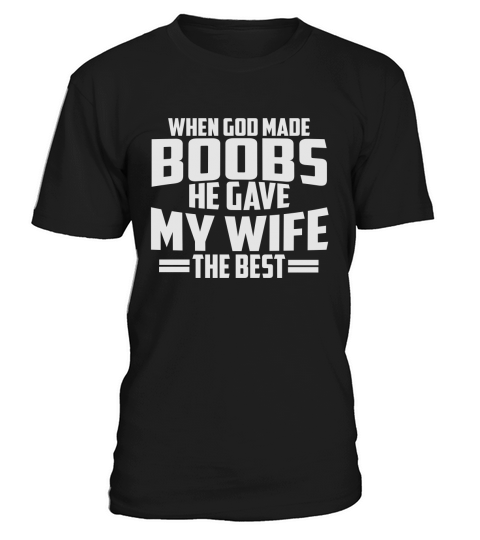 My Wife Is The Best T Shirt T-Shirt Unisex