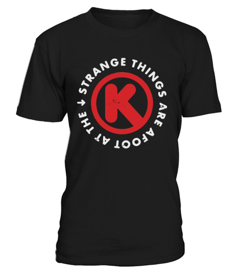 Strange things are afoot at the Circle K T-Shirt Unisex