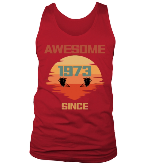 49th Birthday Awesome Since 1973 Tank Top Unisex