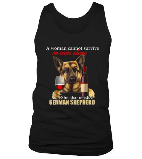 A Woman Cannot Survive On Wine and German Shepherd Shirts Tank Top Unisex
