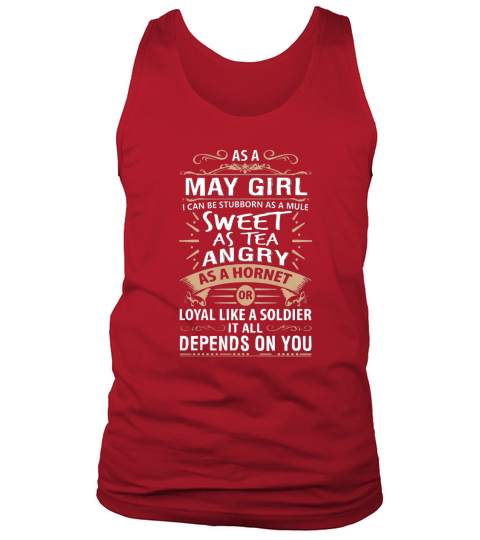 As a May Girl I can be stubborn as a mule sweet as tea Tank Top Unisex