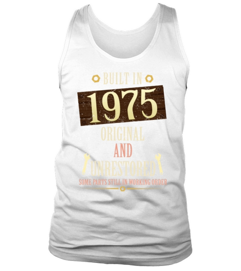 Built In The 1975 Original And Unrestored Tank Top Unisex