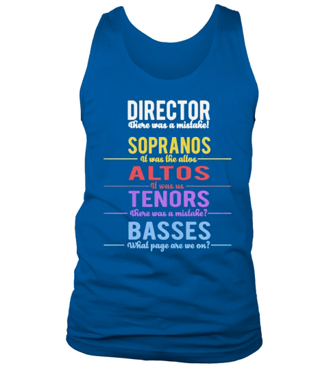 Director There Was A Mistake Sopranos Altos Tenors Basses Tank Top Unisex