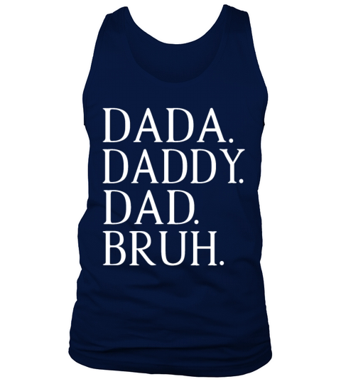 Fathers Day Outfit Dada Daddy Dad Bruh Tank Top Unisex