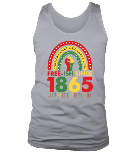 Free ish since 1865 african flag for Juneteenth Tank Top Unisex