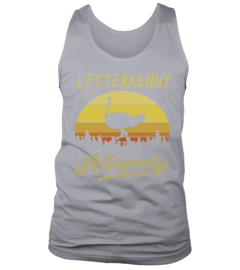 Letterkenny Allegedly Ostrich sunset Tank Top Unisex