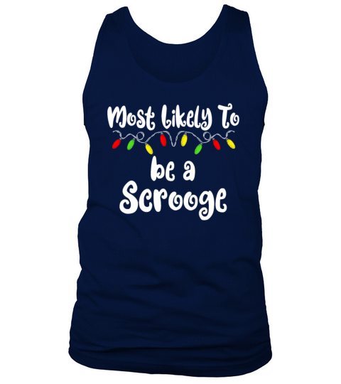 Most Likely To Christmas Be A Scrooge Christmas Tank Top Unisex