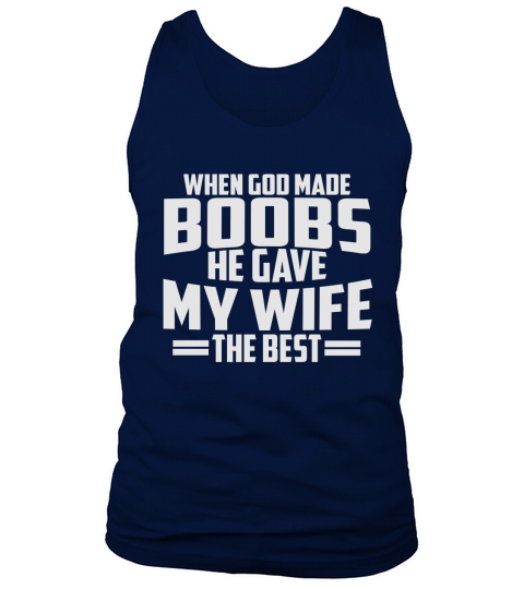 My Wife Is The Best T Shirt Tank Top Unisex