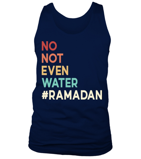 No Not Even Water Ramadan Tank Top Unisex