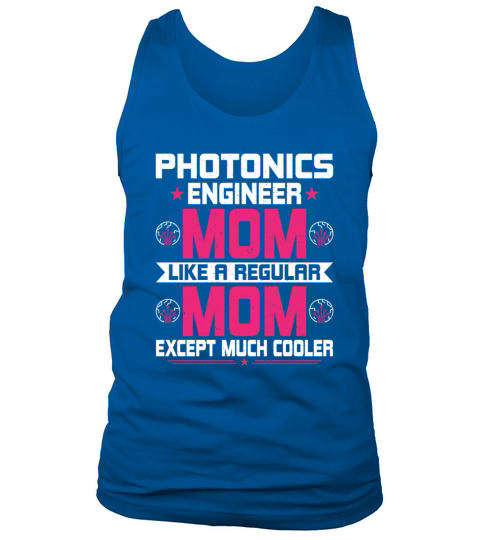 Photonics Engineering Mom Funny Photonics Engineer Tank Top Unisex