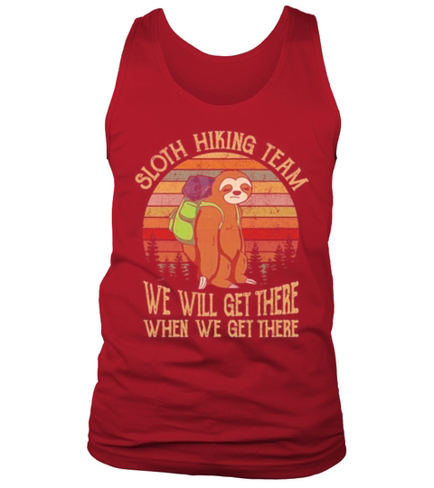 Sunset Sloth hiking team we will get there when we get there Tank Top Unisex