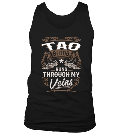 TAO Blood Runs Through My Veins Legend name gifts T Shirt Tank Top Unisex