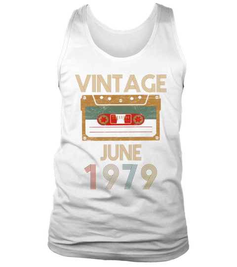 Vintage birthday june 1979 Tank Top Unisex
