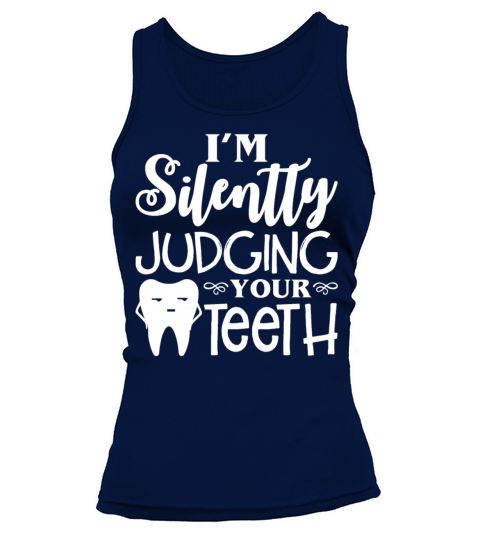 Im Silentty Judging Your Teeth Funny Dental Tank top Woman