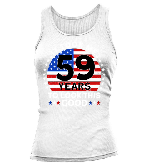 It Took Me 59 Years To Look This Good Birthday Tank top Woman