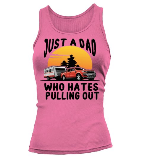 Just a Dad Who Hates Pulling out Vintage Tank top Woman