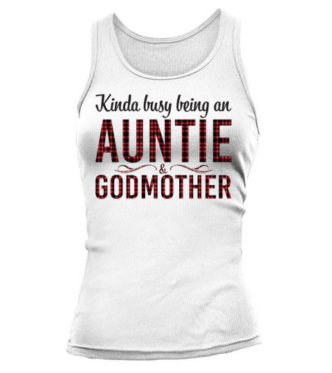 Kinda Busy Being An Auntie And Godmother Funny Tank top Woman