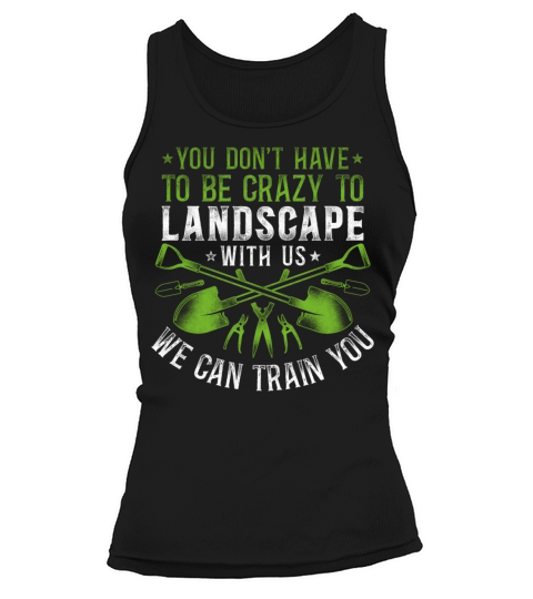 Landscaper Landscaping Landscape Tank top Woman