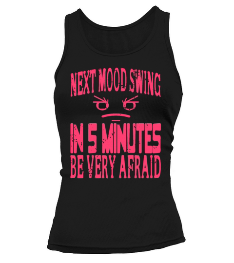 Next Mood Swing in 5 Minutes - be afraid Tank top Woman