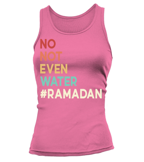 No Not Even Water Ramadan Tank top Woman