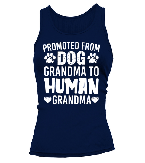 Promoted From Dog Grandma To Human Grandma Funny Tank top Woman