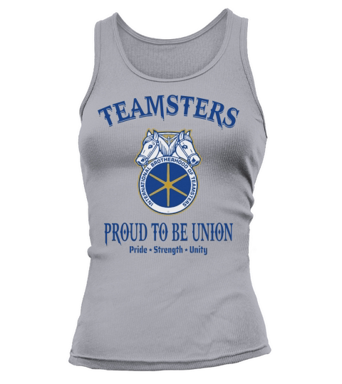 Teamsters Proud To Be Union Pride Strength Unity shirt - Unisex Long Sleeve Tank top Woman
