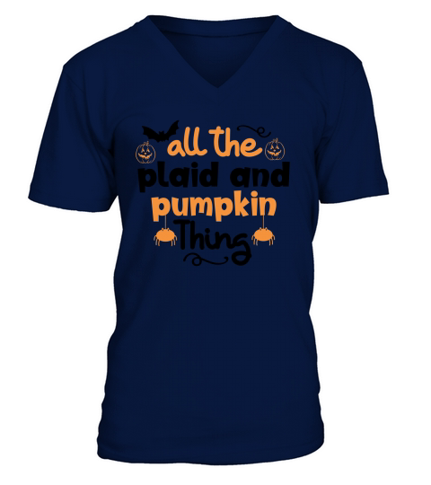 all the plaid and pumpkin thing V-Neck T-shirt