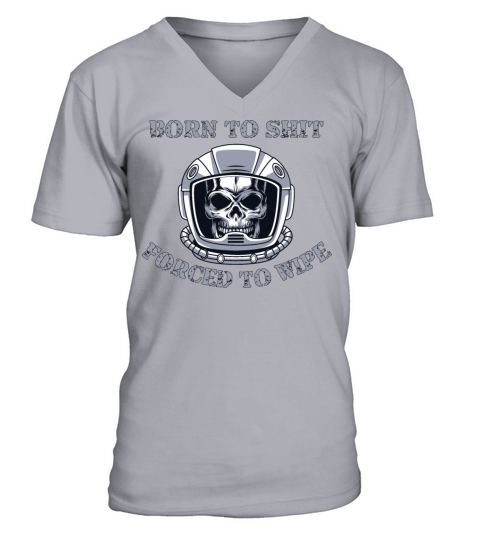 Born to Shit Forced to Wipe V-Neck T-shirt