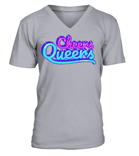 Cheers Queers Pride Quote V-Neck T-shirt
