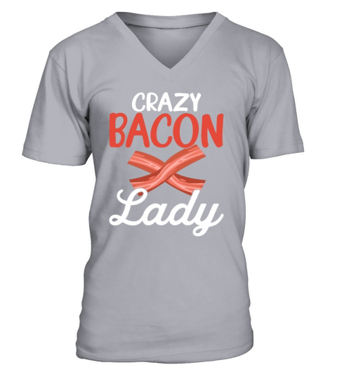 Crazy Bacon Lady - Funny Pig Meat Pork Lover Women V-Neck T-shirt