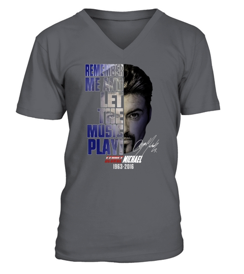 George Michael 1963-2016 remember me and let the music play shirt V-Neck T-shirt