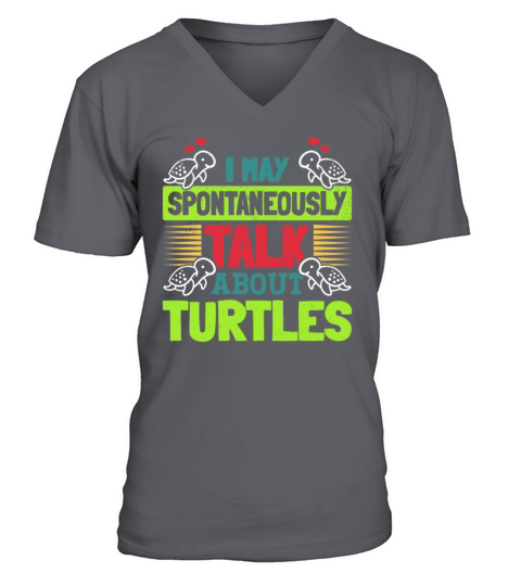 I May Spontaneously Talk About Turtles V-Neck T-shirt
