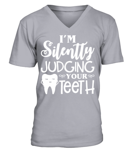 Im Silentty Judging Your Teeth Funny Dental V-Neck T-shirt