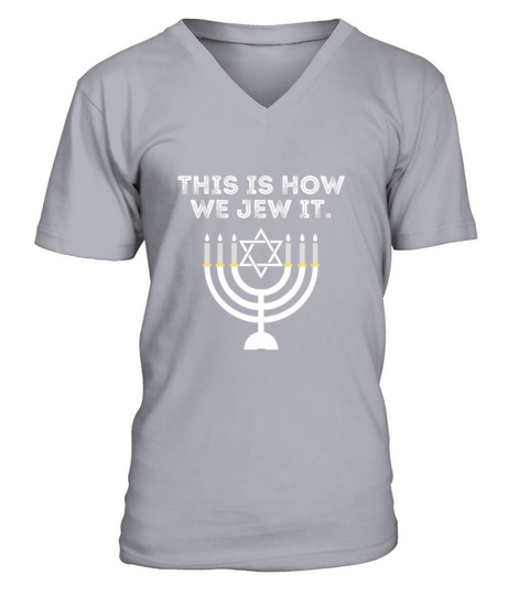 Jewish Hanukkah Menorah Gift This Is How We Jew it V-Neck T-shirt