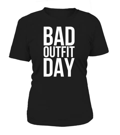 Bad outfit day Women's T-Shirt