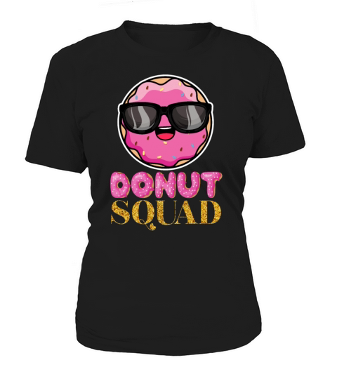 Donut Squad - Funny Foodie Doughnut Donut Lover Women's T-Shirt