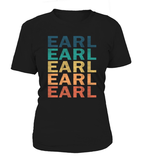 Earl Name T Shirt - Earl Vintage Retro Name Gift I Women's T-Shirt