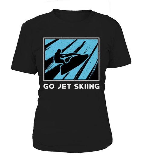 Jet Ski Go Jet Skiing Water Sports Beach Jetski Women's T-Shirt