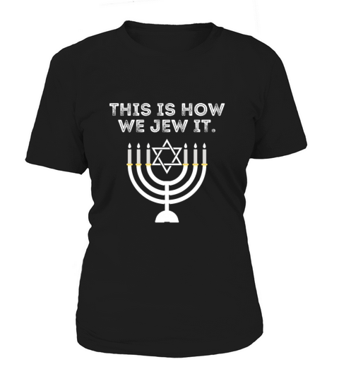 Jewish Hanukkah Menorah Gift This Is How We Jew it Women's T-Shirt