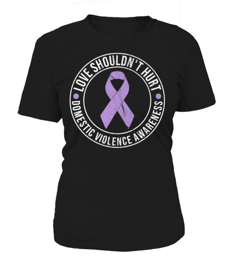 Love Shouldnt Hurt Domestic Violence Awareness Women's T-Shirt