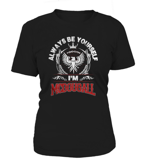 MCDOUGALL Always Be Yourself, im MCDOUGALL Women's T-Shirt