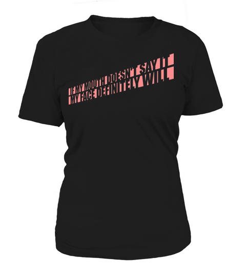 my face definitely will Women's T-Shirt