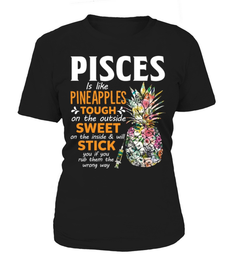 Pisces Is Like Pineapples Tough The Outside Sweet Women's T-Shirt