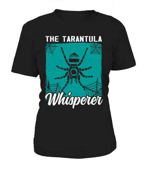 The Tarantula Whisperer - Hairy Spider Women's T-Shirt