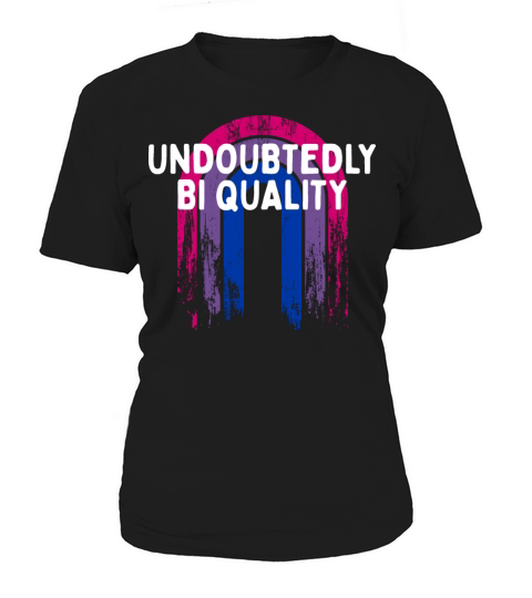 Undoubtedly Bi Quality Bisexual Sayings Bi Pride Women's T-Shirt