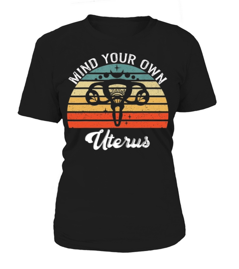 Vintage Mind Your Own Uterus Feminist Pro Choice Women's T-Shirt