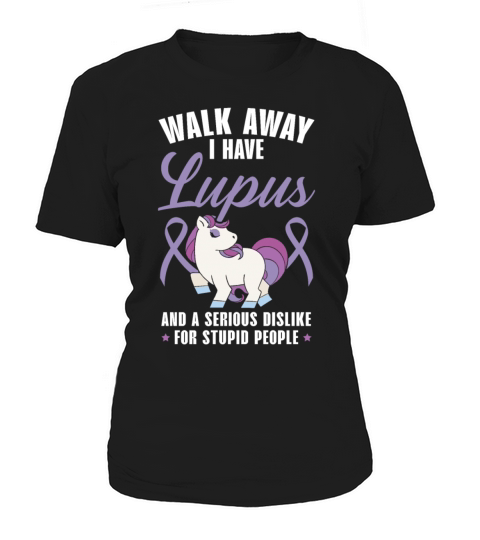 Walk Away I Have Lupus Unicorn Lupus Awareness Women's T-Shirt